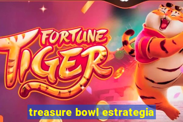 treasure bowl estrategia